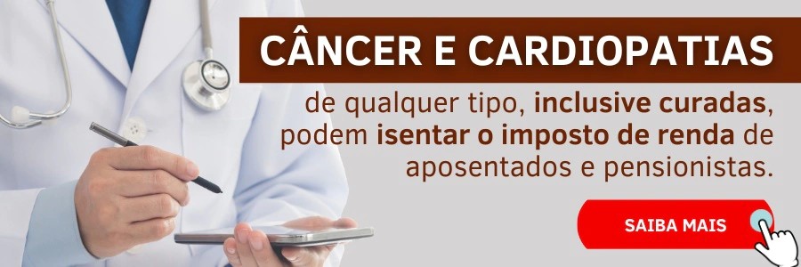 Câncer e cardiopatias podem isentar o IR